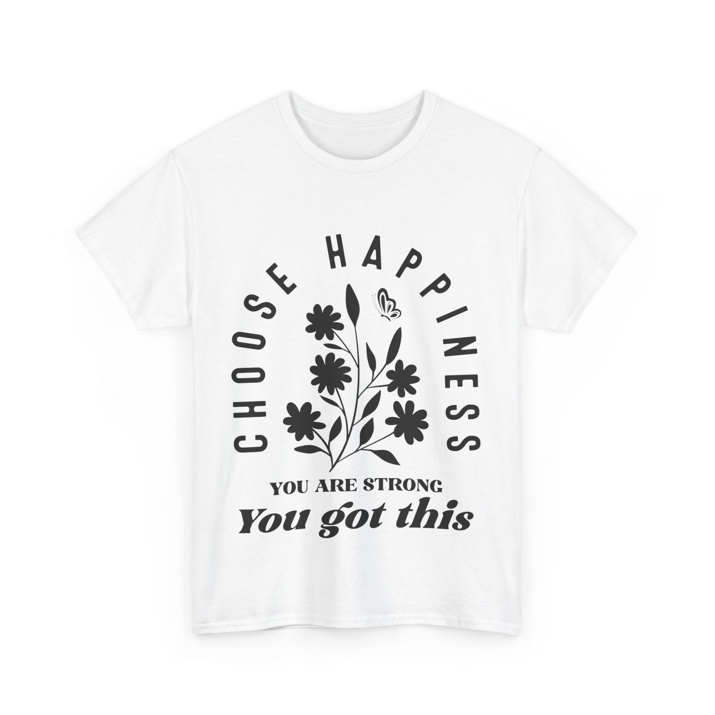 Choose Happiness Unisex Heavy Cotton Tee - Motivational Graphic Tee for Positivity and Strength