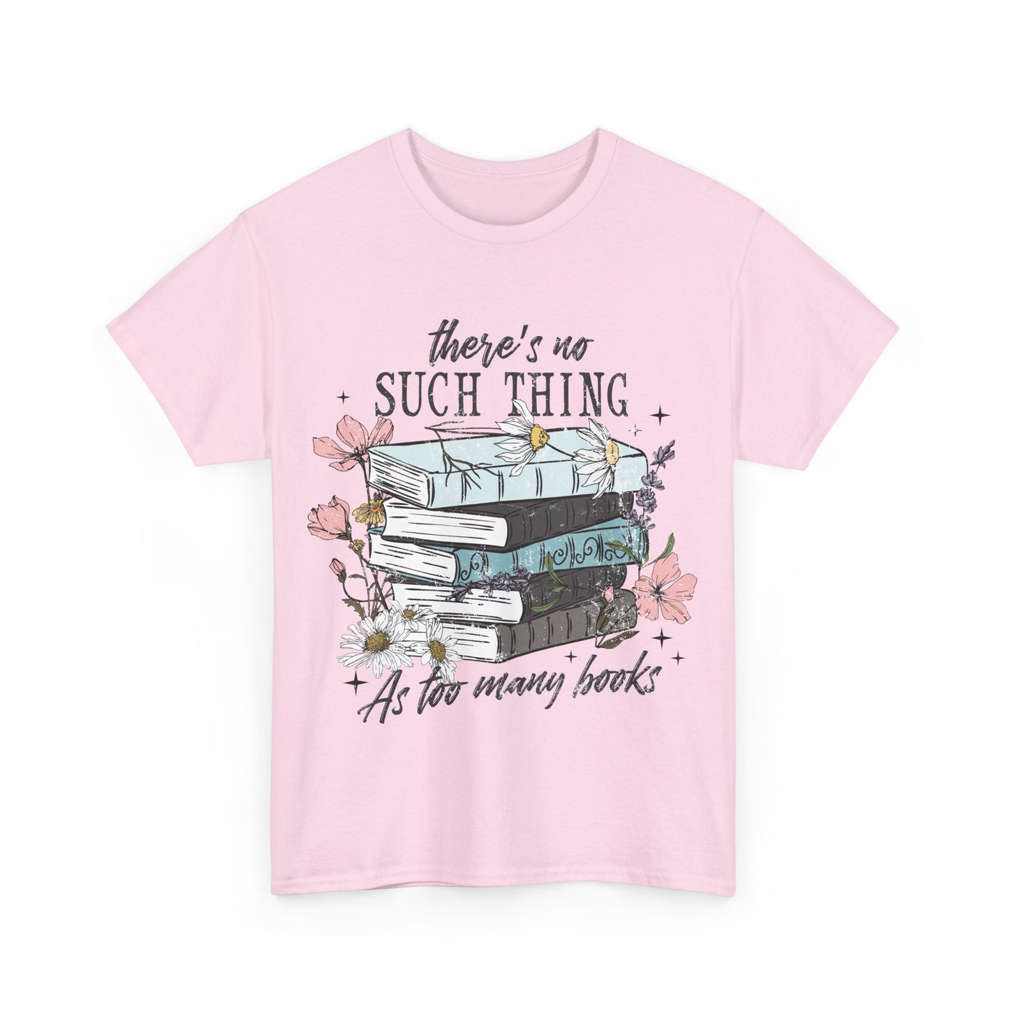 Cozy Book Lover Tee - "There's No Such Thing As Too Many Books"