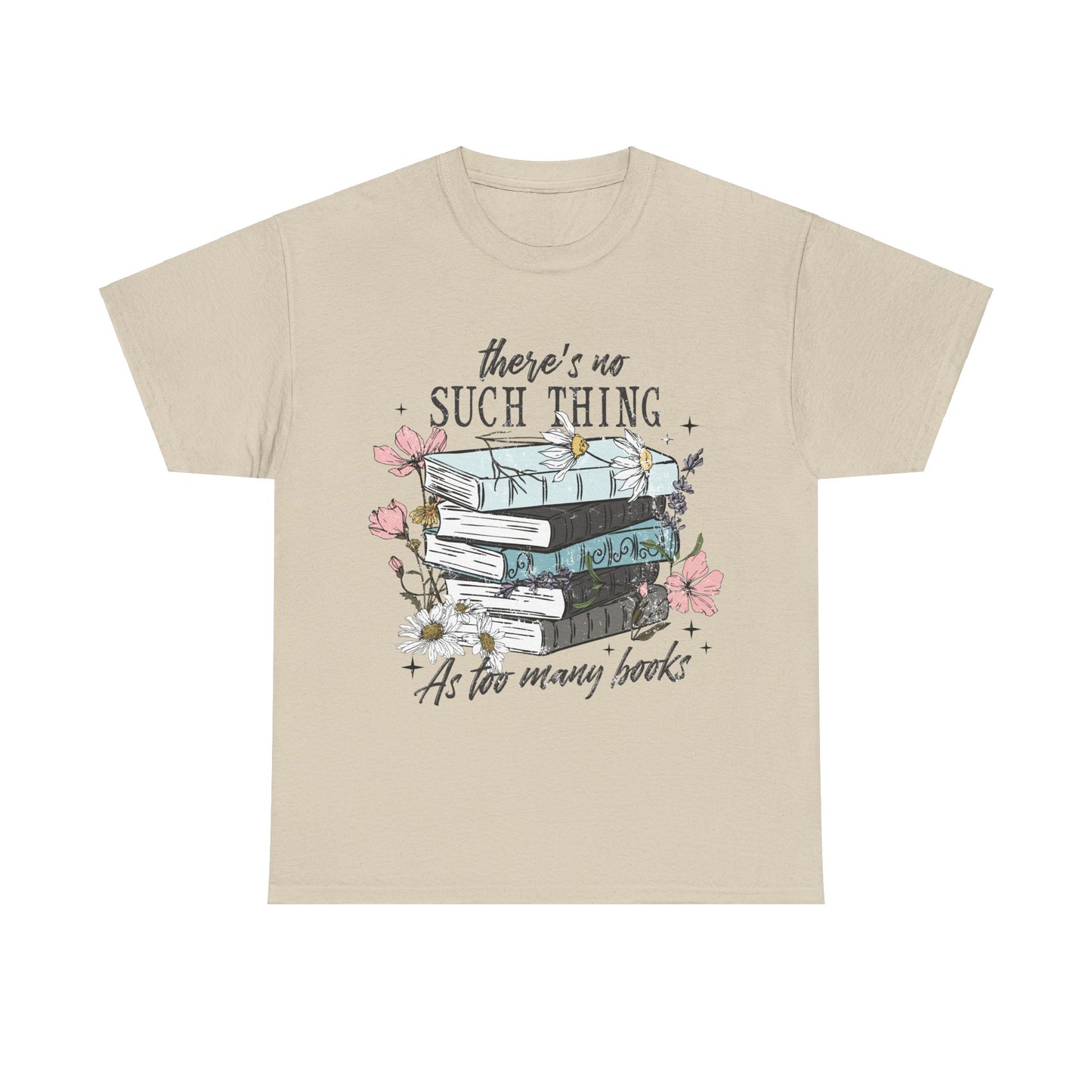 Cozy Book Lover Tee - "There's No Such Thing As Too Many Books"