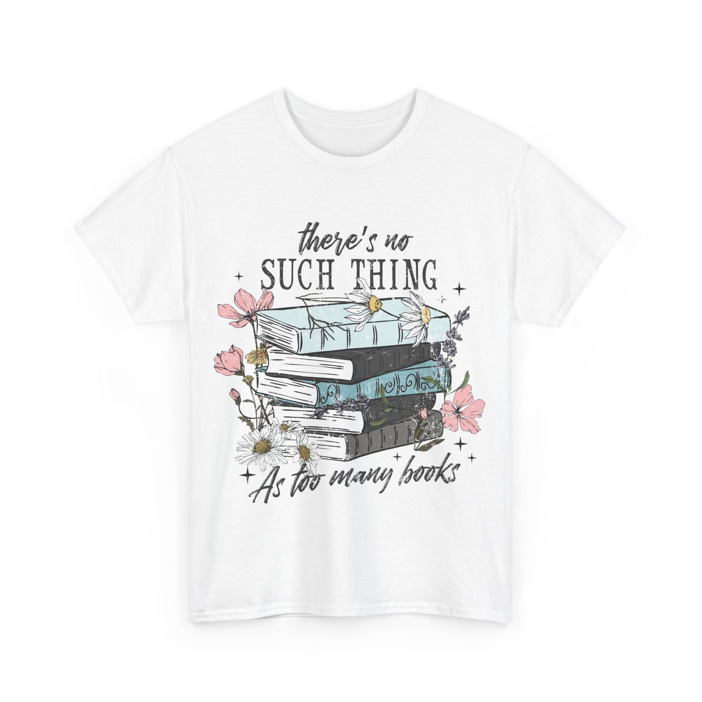 Cozy Book Lover Tee - "There's No Such Thing As Too Many Books"