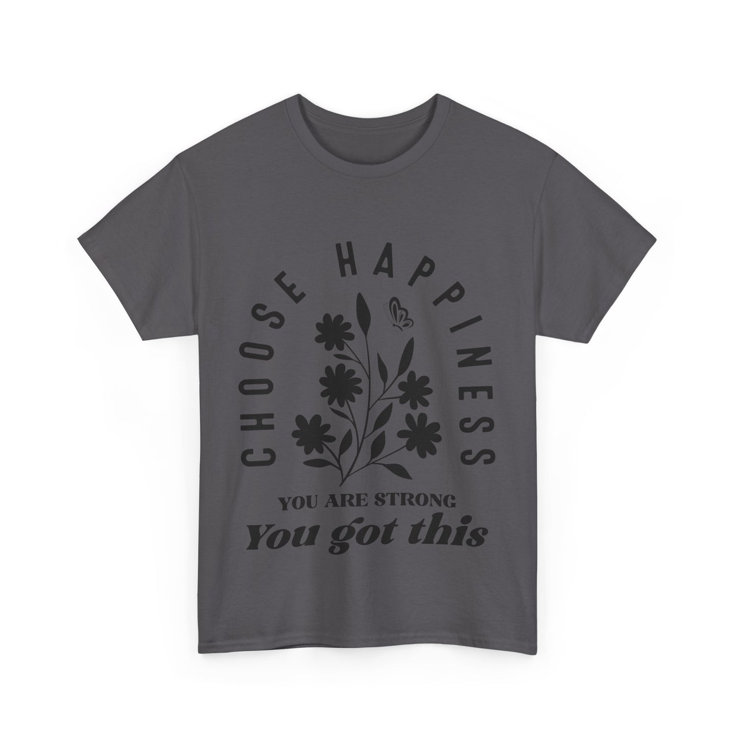 Choose Happiness Unisex Heavy Cotton Tee - Motivational Graphic Tee for Positivity and Strength