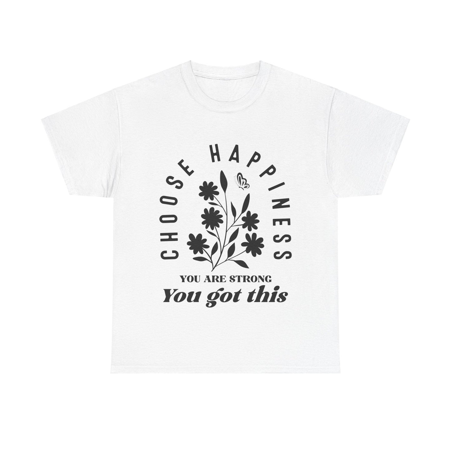 Choose Happiness Unisex Heavy Cotton Tee - Motivational Graphic Tee for Positivity and Strength