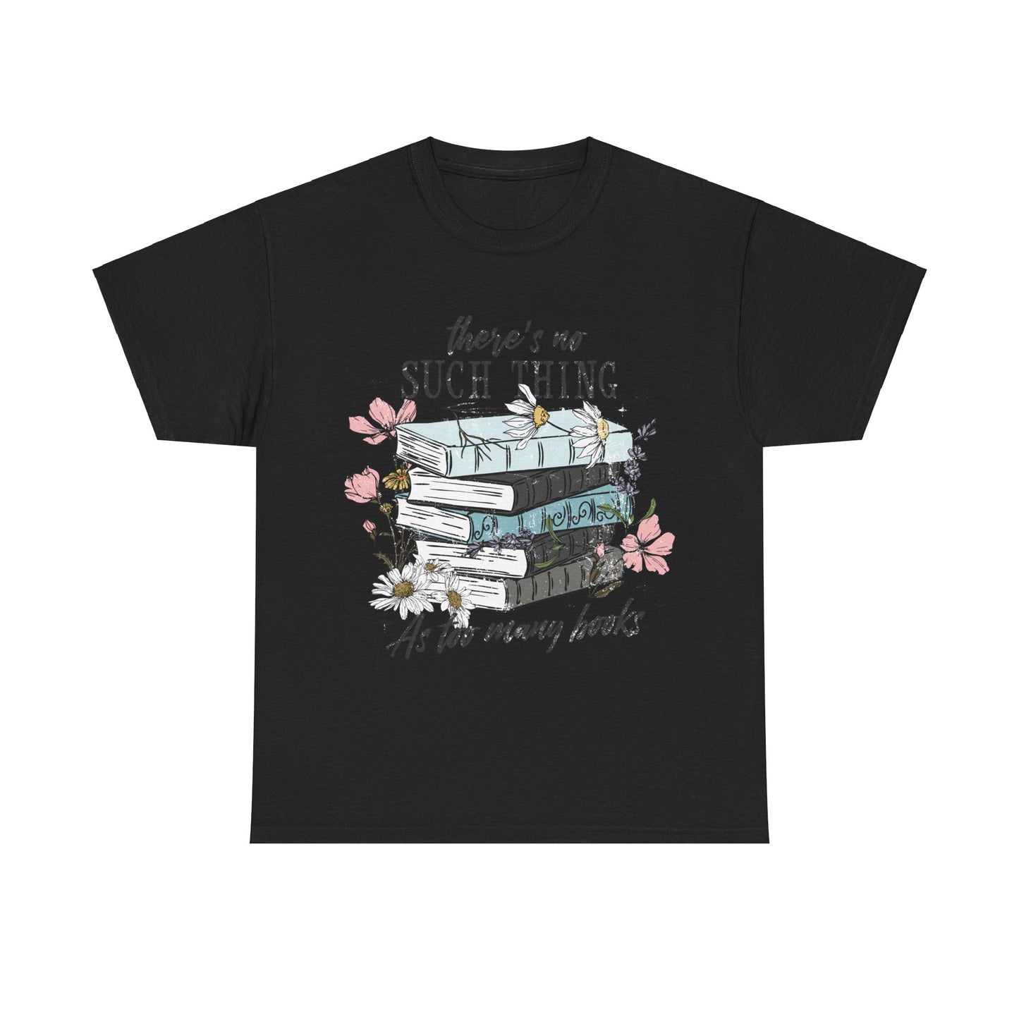 Cozy Book Lover Tee - "There's No Such Thing As Too Many Books"