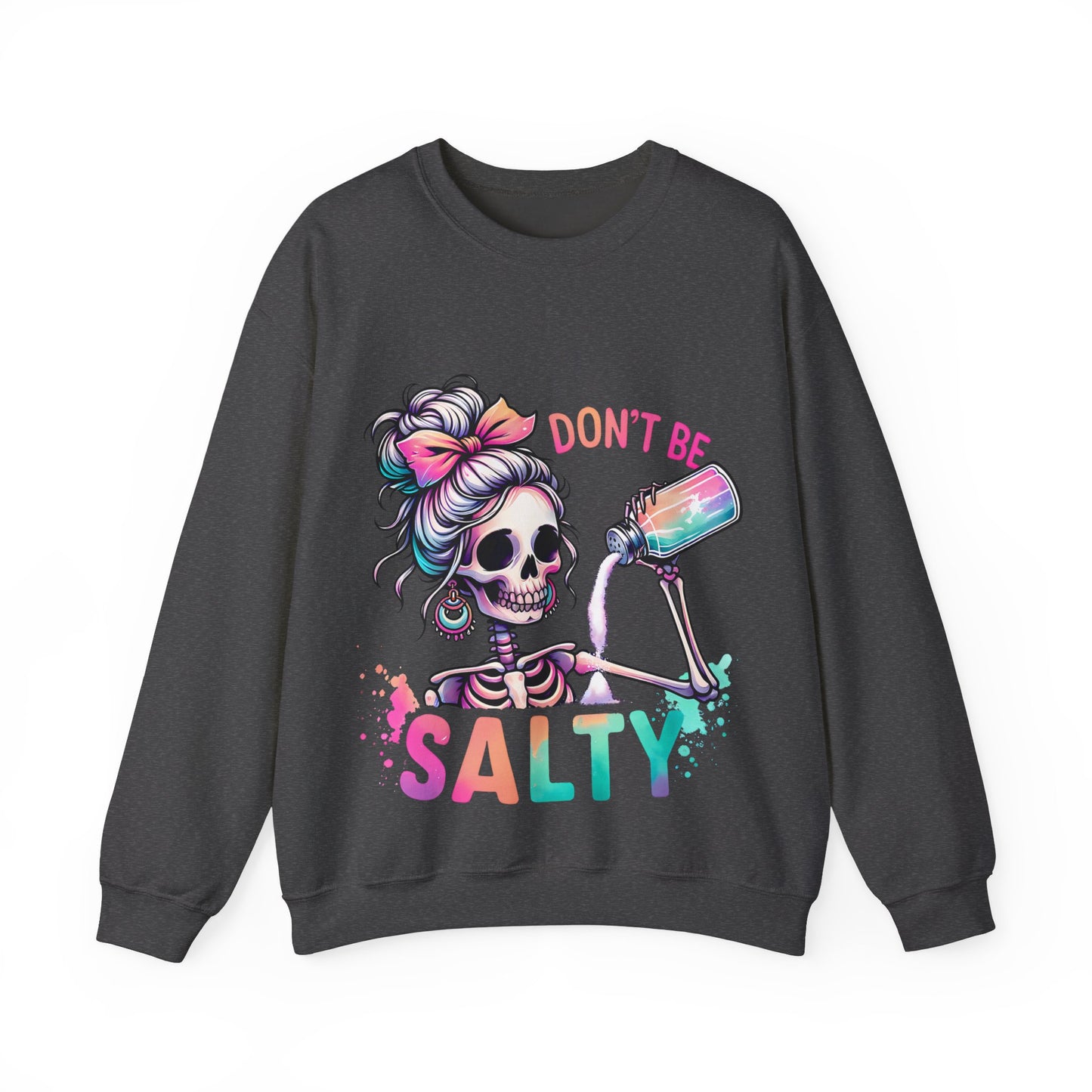 Don't Be Salty Skeleton Unisex Crewneck Sweatshirt - Fun, Casual Style for Halloween and Everyday Wear