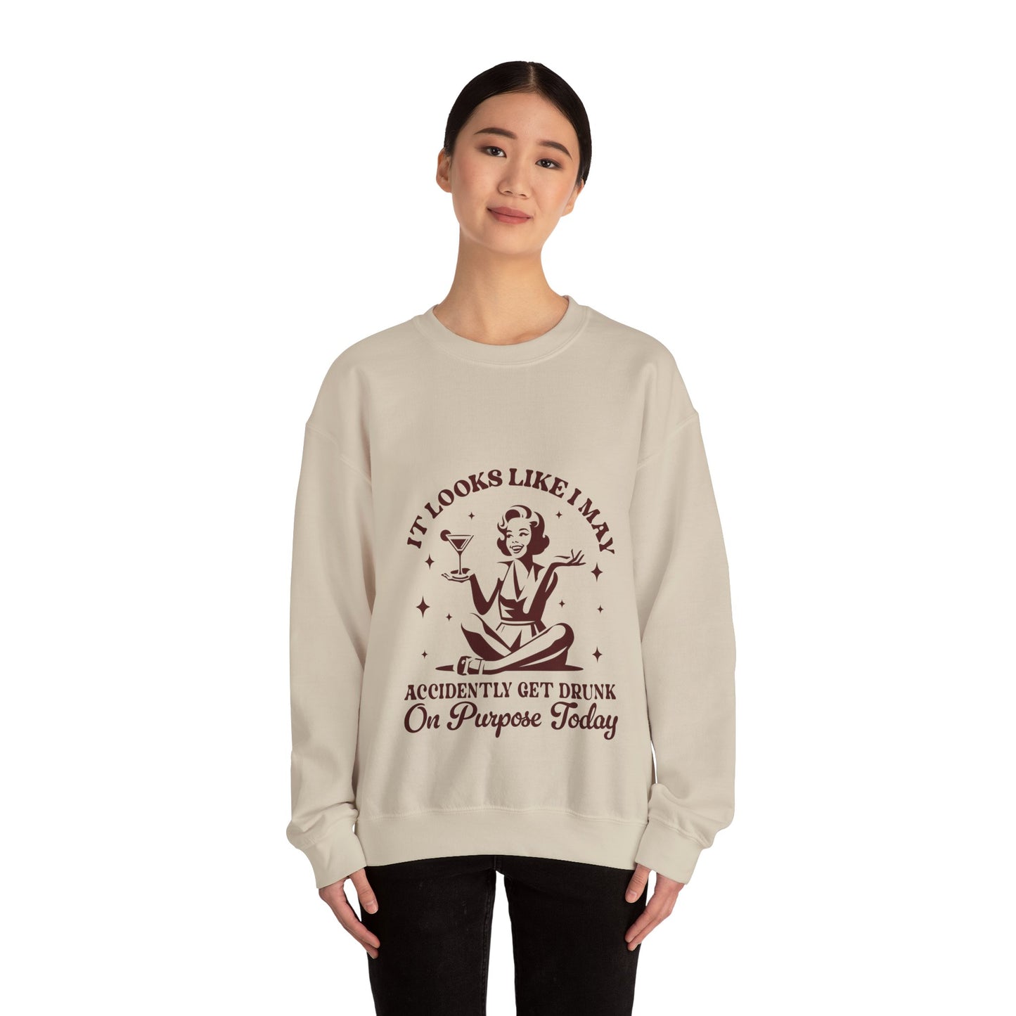 Funny Unisex Crewneck Sweatshirt: 'I May Accidentally Get Drunk On Purpose Today'