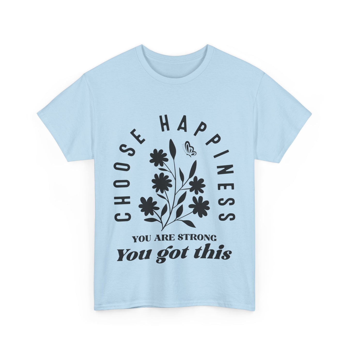 Choose Happiness Unisex Heavy Cotton Tee - Motivational Graphic Tee for Positivity and Strength